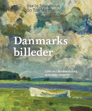 Danmarks billeder : litterære landskaber og maleriske motiver
