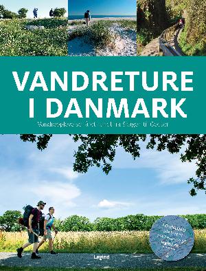 Vandreture i Danmark : vandreoplevelser året rundt fra Skagen til Gedser
