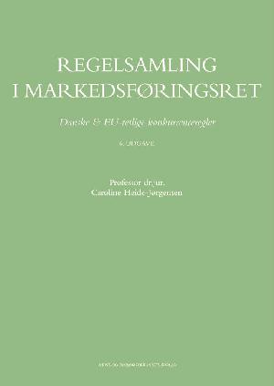 Regelsamling i markedsføringsret : danske & EU-retlige markedsføringsregler