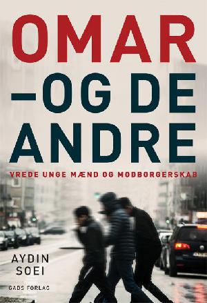 Omar - og de andre : vrede unge mænd og modborgerskab
