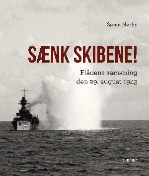 Sænk skibene! : flådens sænkning den 29. august 1943