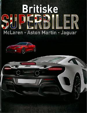 Britiske superbiler : McLaren, Aston Martin, Jaguar