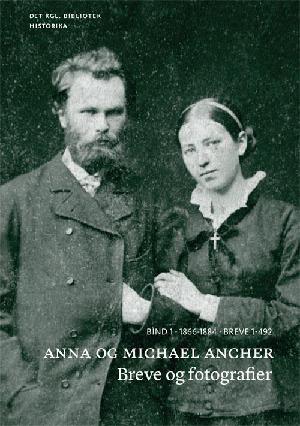 Skagensmalerne Anna og Michael Ancher og deres kreds : breve og fotografier 1866-1935. Bind 1 : 1866-1884