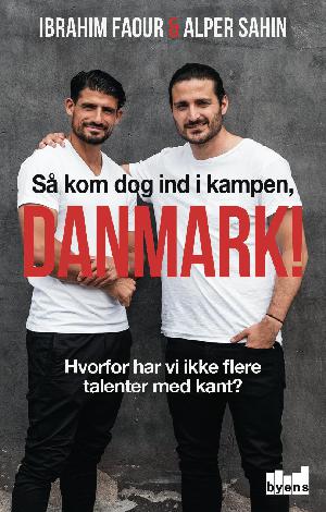 Så kom dog ind i kampen Danmark! : hvorfor har vi ikke flere talenter med kant?