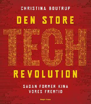 Den store tech-revolution : sådan former Kina vores fremtid