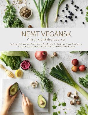 Nemt vegansk : 75 veganske hverdagsretter