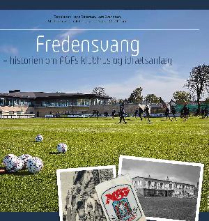 Fredensvang : historien om AGFs klubhus og idrætsanlæg