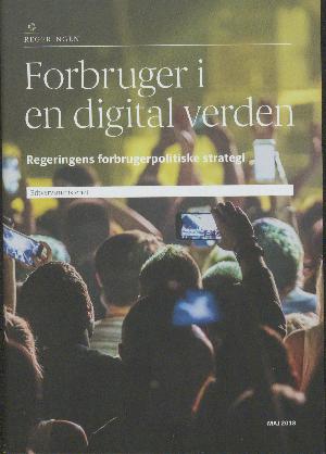 Forbruger i en digital verden : regeringens forbrugerpolitiske strategi