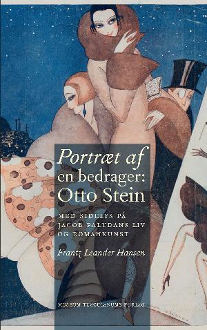 Portræt af en bedrager, Otto Stein - med sidelys på Jacob Paludans liv og romankunst