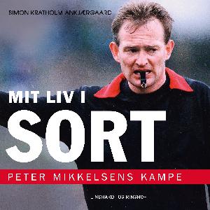 Mit liv i sort : Peter Mikkelsens kampe