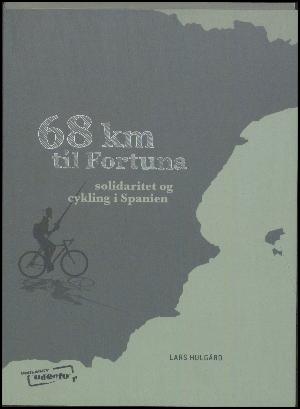 68 km til Fortuna : solidaritet og cykling i Spanien