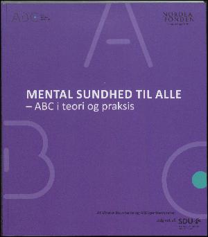Mental sundhed til alle : ABC i teori og praksis