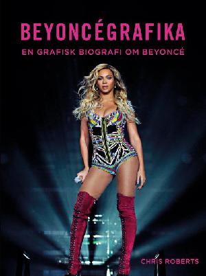 Beyoncégrafika : en grafisk biografi om Beyoncé