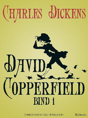 David Copperfield. Bind 1