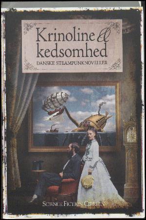 Krinoline & kedsomhed : danske steampunknoveller