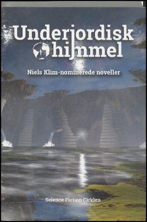 Underjordisk himmel : Niels Klim-nominerede noveller