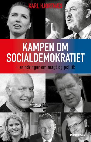 Kampen om Socialdemokratiet : erindringer om magt og politik