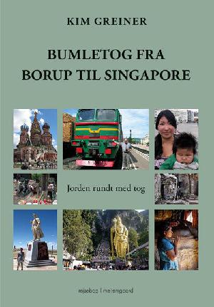 Bumletog fra Borup til Singapore : jorden rundt med tog