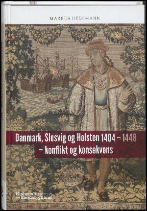 Danmark, Slesvig og Holsten 1404-1448 : konflikt og konsekvens