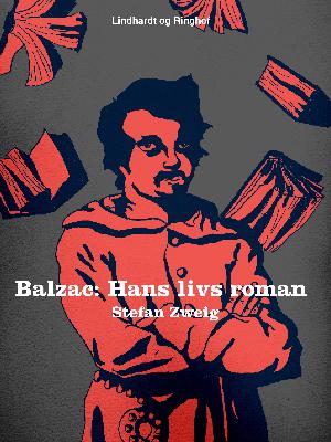 Balzac : hans livs roman