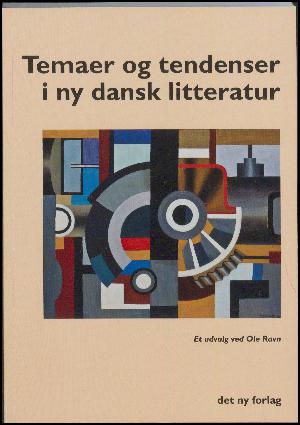 Temaer og tendenser i ny dansk litteratur : et udvalg