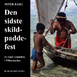 Den sidste skildpaddefest : et truet naturfolk i Mikronesien