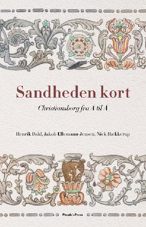 Sandheden kort : Christiansborg fra A til Å