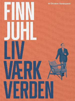 Finn Juhl : liv, værk, verden