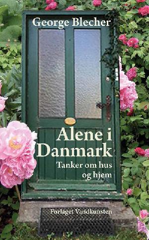 Alene i Danmark : tanker om hus og hjem