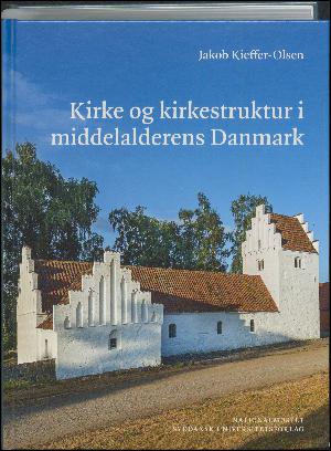 Kirke og kirkestruktur i middelalderens Danmark