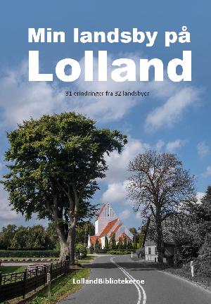 Min landsby på Lolland : 31 erindringer om 32 landsbyer