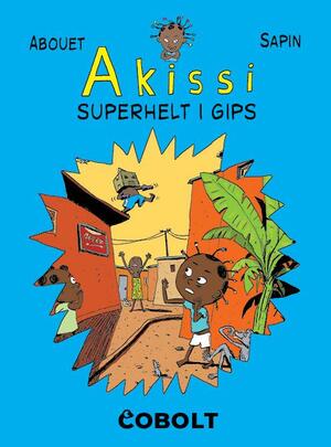 Akissi - superhelt i gips