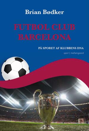 Futbol Club Barcelona : på sporet af klubbens DNA