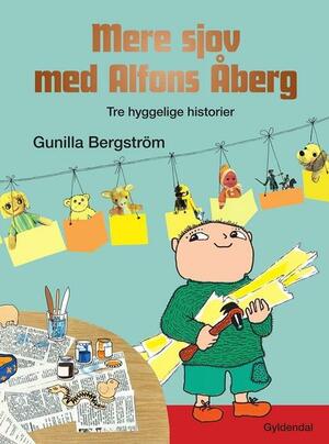 Mere sjov med Alfons Åberg : tre hyggelige historier : Novra Alfons Åberg, Bind sløjfer, Alfons Åberg, Hurra for Alfons Åbergs far