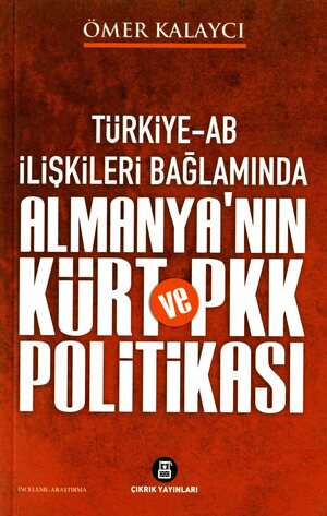 Almanya'nın Kürt ve PKK politikası : Türkiye - AB ilişkileri bağlamında