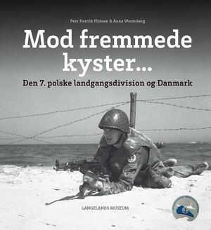 Mod fremmede kyster : den 7. polske landgangsdivision og Danmark