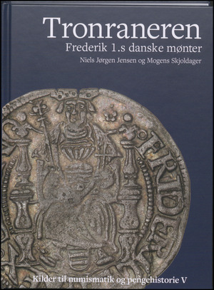 Tronraneren : Frederik 1.s danske mønter