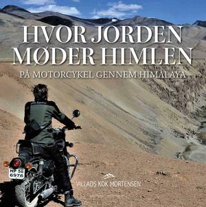 Hvor jorden møder himlen : på motorcykel gennem Himalaya