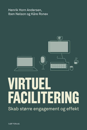 Virtuel facilitering : skab større engagement og effekt