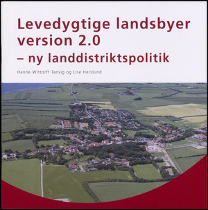 Levedygtige landsbyer version 2.0 - ny landdistriktspolitik