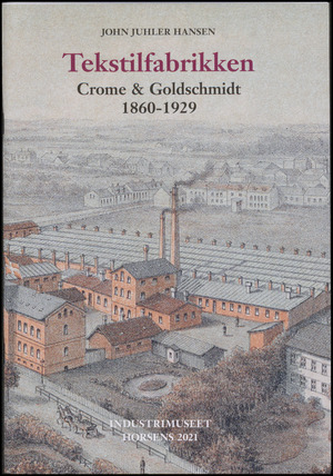 Tekstilfabrikken : Crome & Goldschmidt : 1860-1929