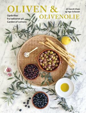 Oliven & olivenolie : opskrifter fra køkkenet på Garden of Lemons