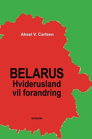 Belarus : Hviderusland vil forandring