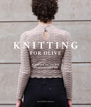 Knitting for Olive : klassiske og tidløse strikkeopstrifter