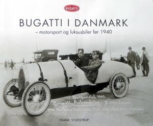 Bugatti i Danmark : motorsport og luksusbiler før 1940