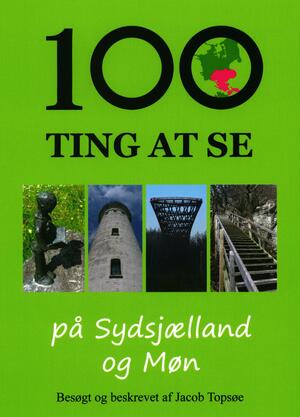 100 ting at se på Sydsjælland og Møn