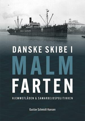 Danske skibe i malmfarten : hjemmeflåden & samarbejdspolitikken