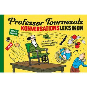 Professor Tournesols konversationsleksikon : en hyldest til et videnskabeligt universalgeni