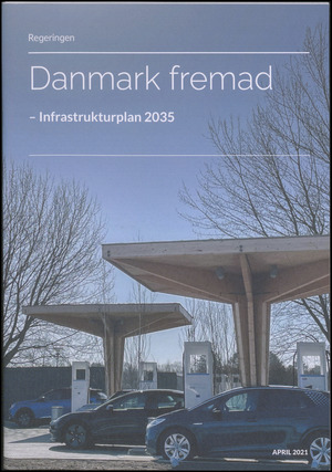 Danmark fremad : infrastrukturplan 2035