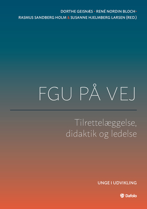 FGU på vej : tilrettelæggelse, didaktik og ledelse